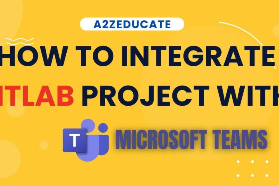 How to Integrate GitLab Project with Microsoft Teams Using Connector