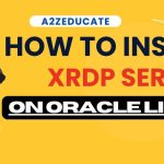 Easy Steps to Install Xrdp Server (Remote Desktop) on Oracle Linux 9.2