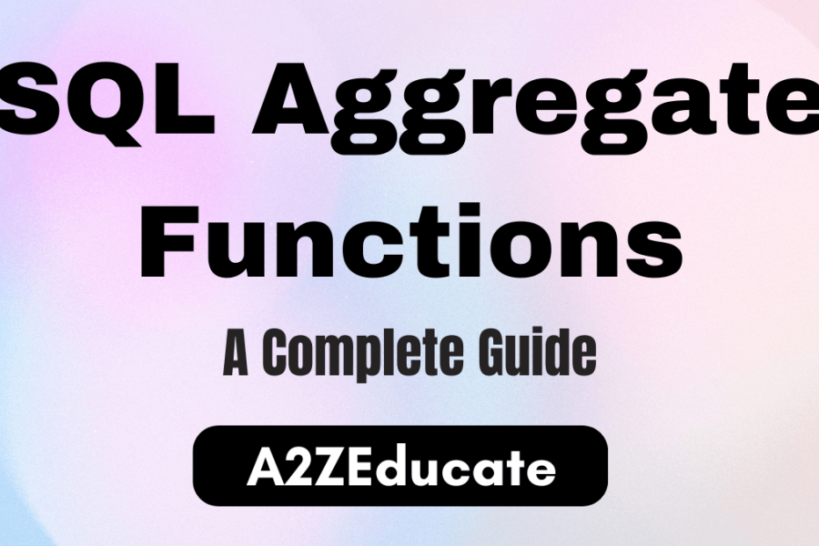SQL Aggregate Functions: A Complete Guide for Data Analysis