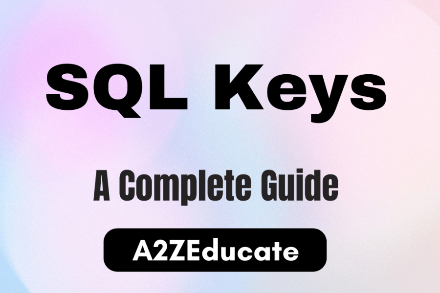 Understanding SQL Keys: A Comprehensive Guide