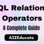 SQL Relational Operators: A Complete Guide